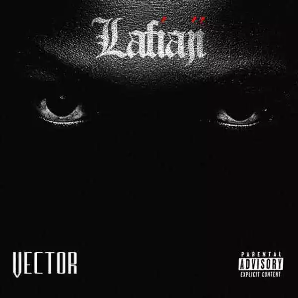 Vector - Lafiaji (ft. Shola Vibrate)
